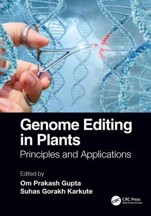 Genome Editing in Plants: Principles and Applications de Om Prakash Gupta