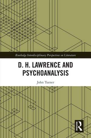 D. H. Lawrence and Psychoanalysis de John Turner