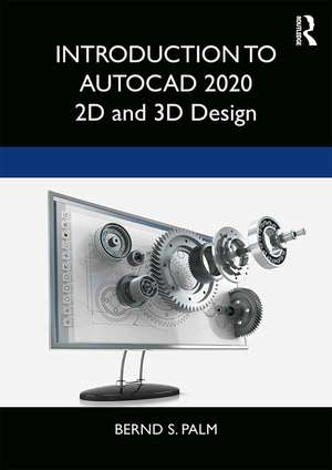 Introduction to AutoCAD 2020: 2D and 3D Design de Bernd S. Palm