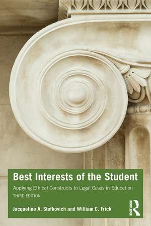 Best Interests of the Student: Applying Ethical Constructs to Legal Cases in Education de Jacqueline A. Stefkovich