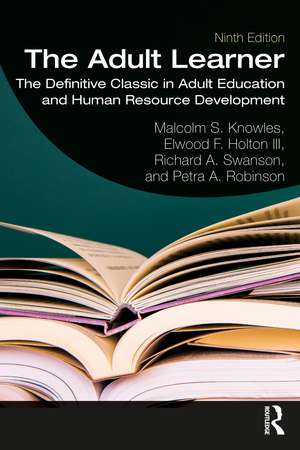 The Adult Learner: The Definitive Classic in Adult Education and Human Resource Development de Malcolm Knowles