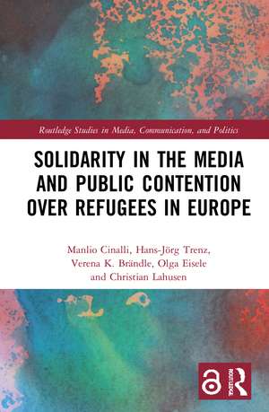 Solidarity in the Media and Public Contention over Refugees in Europe de Manlio Cinalli