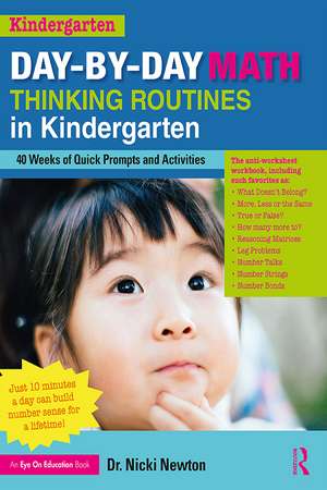 Day-by-Day Math Thinking Routines in Kindergarten: 40 Weeks of Quick Prompts and Activities de Nicki Newton