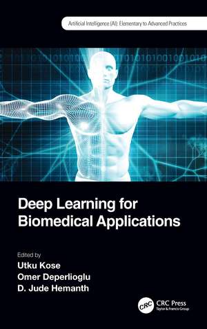 Deep Learning for Biomedical Applications de Utku Kose