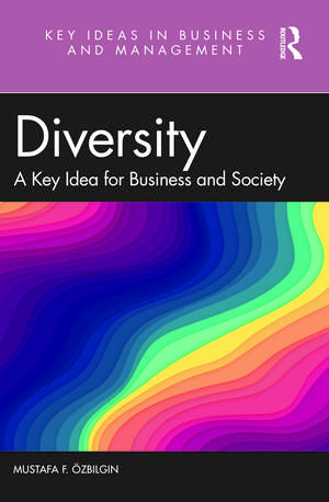 Diversity: A Key Idea for Business and Society de Mustafa F. Özbilgin