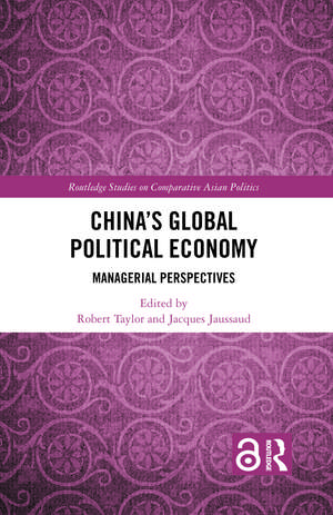 China's Global Political Economy: Managerial Perspectives de Robert Taylor