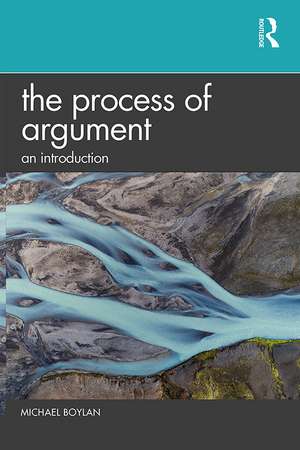 The Process of Argument: An Introduction de Michael Boylan