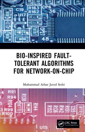 Bio-Inspired Fault-Tolerant Algorithms for Network-on-Chip de Muhammad Athar Javed Sethi