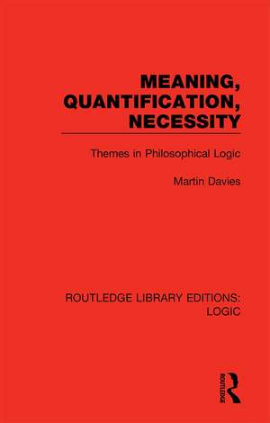 Meaning, Quantification, Necessity: Themes in Philosophical Logic de Martin Davies