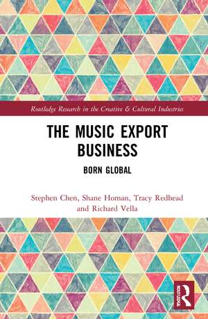 The Music Export Business: Born Global de Stephen Chen