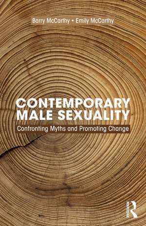 Contemporary Male Sexuality: Confronting Myths and Promoting Change de Barry McCarthy