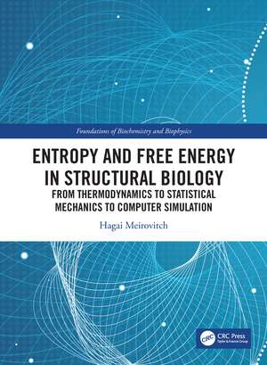 Entropy and Free Energy in Structural Biology: From Thermodynamics to Statistical Mechanics to Computer Simulation de Hagai Meirovitch