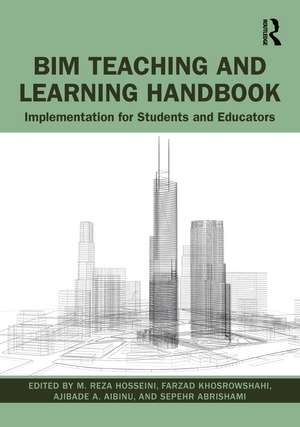 BIM Teaching and Learning Handbook: Implementation for Students and Educators de M. Reza Hosseini