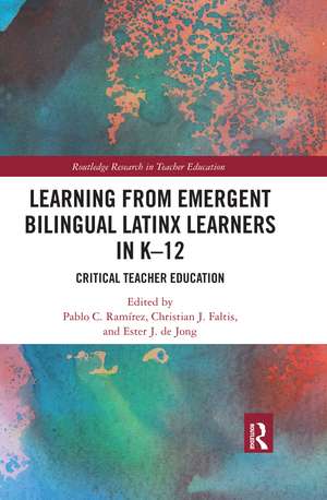 Learning from Emergent Bilingual Latinx Learners in K-12: Critical Teacher Education de Pablo Ramirez