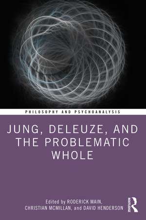 Jung, Deleuze, and the Problematic Whole de Roderick Main