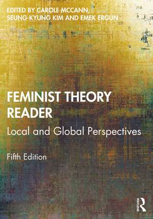 Feminist Theory Reader: Local and Global Perspectives de Carole McCann