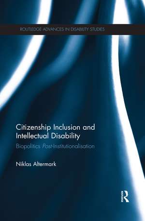 Citizenship Inclusion and Intellectual Disability: Biopolitics Post-Institutionalisation de Niklas Altermark