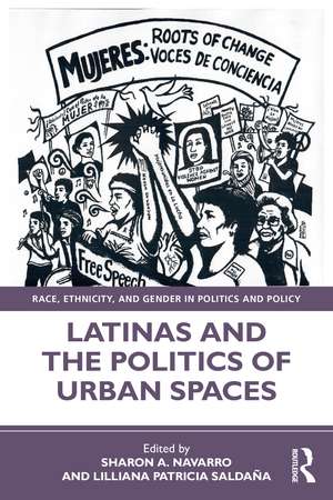 Latinas and the Politics of Urban Spaces de Sharon Navarro