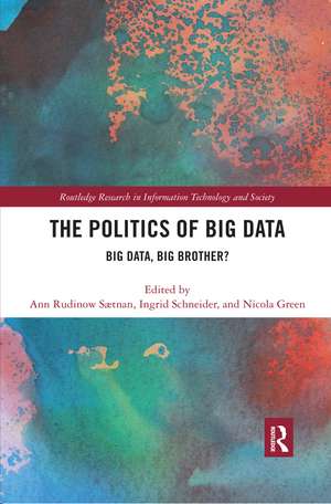 The Politics and Policies of Big Data: Big Data, Big Brother? de Ann Rudinow Sætnan