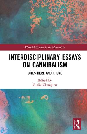 Interdisciplinary Essays on Cannibalism: Bites Here and There de Giulia Champion