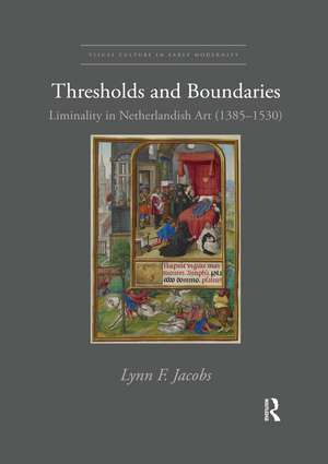 Thresholds and Boundaries: Liminality in Netherlandish Art (1385-1530) de Lynn F. Jacobs