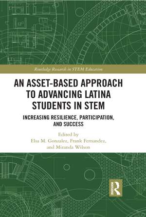 An Asset-Based Approach to Advancing Latina Students in STEM: Increasing Resilience, Participation, and Success de Elsa Gonzalez