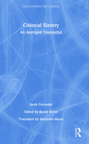 Colonial Slavery: An Abridged Translation de Jacob Gorender