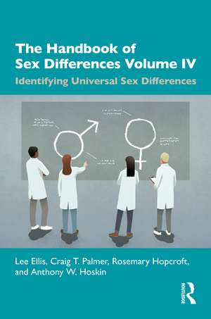 The Handbook of Sex Differences Volume IV Identifying Universal Sex Differences de Lee Ellis