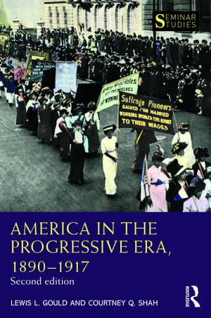 America in the Progressive Era, 1890–1917 de Lewis L. Gould