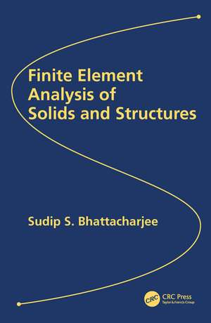 Finite Element Analysis of Solids and Structures de Sudip S. Bhattacharjee