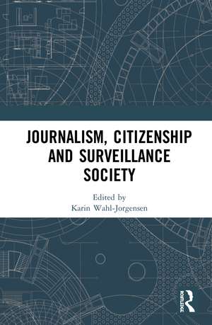 Journalism, Citizenship and Surveillance Society de Karin Wahl-Jorgensen