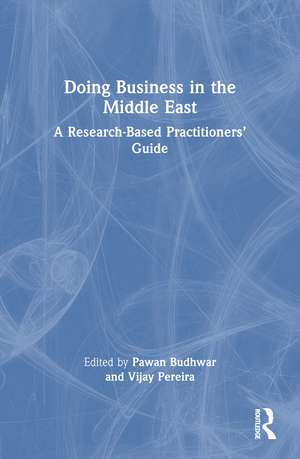 Doing Business in the Middle East: A Research-Based Practitioners’ Guide de Pawan Budhwar