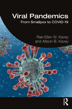 Viral Pandemics: From Smallpox to COVID-19 de Rae-Ellen Kavey