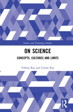 On Science: Concepts, Cultures and Limits de Tuhina Ray