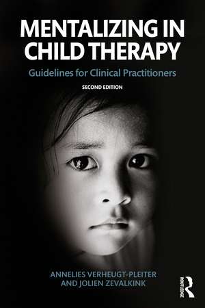 Mentalizing in Child Therapy: Guidelines for Clinical Practitioners de Annelies Verheugt-Pleiter