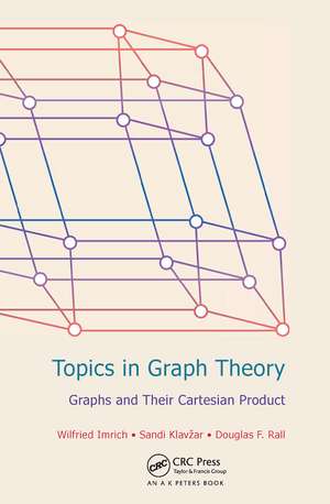 Topics in Graph Theory: Graphs and Their Cartesian Product de Wilfried Imrich