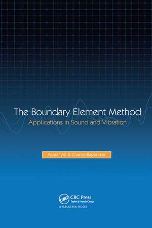 The Boundary Element Method: Applications in Sound and Vibration de A. Ali