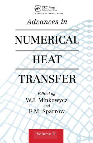 Advances in Numerical Heat Transfer, Volume 2 de W. Minkowycz