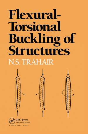 Flexural-Torsional Buckling of Structures de Nick Trahair