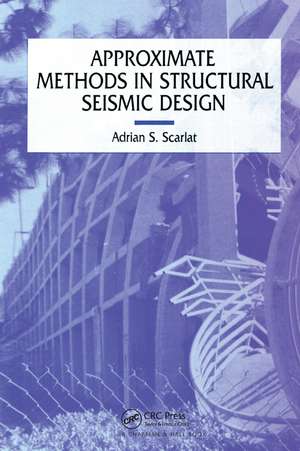 Approximate Methods in Structural Seismic Design de A. Scarlat