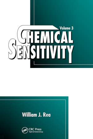 Chemical Sensitivity: Clinical Manifestation, Volume III de William J. Rea