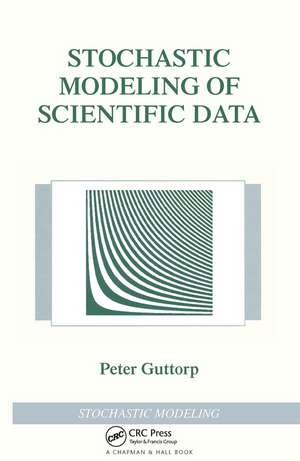 Stochastic Modeling of Scientific Data de Peter Guttorp