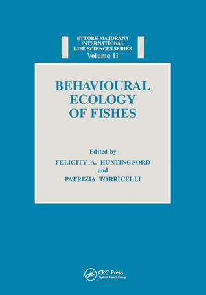 Behavioural Ecology of Fishes de Felicity Anne Huntingford