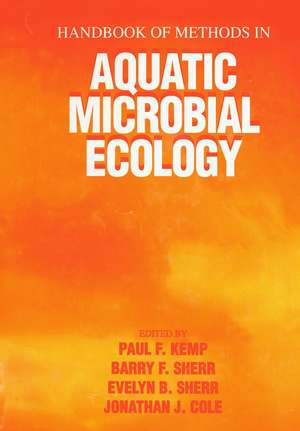 Handbook of Methods in Aquatic Microbial Ecology de Paul F. Kemp