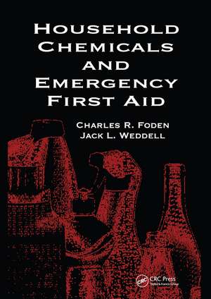 Household Chemicals and Emergency First Aid de Betty A. Foden