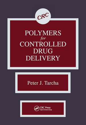 Polymers for Controlled Drug Delivery de Peter J Tarcha