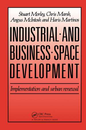 Industrial and Business Space Development: Implementation and urban renewal de C. Marsh