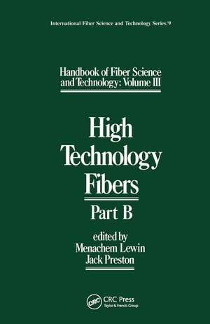 Handbook of Fiber Science and Technology Volume 2: High Technology Fibers: Part B de Menachem Lewin