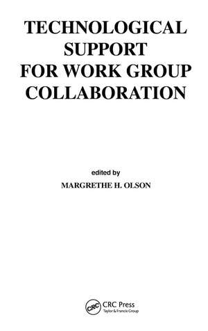 Technological Support for Work Group Collaboration de Margrethe H. Olson