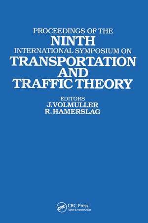 Proceedings of the Ninth International Symposium on Transportation and Traffic Theory: Delft, 1984 de Volmuller